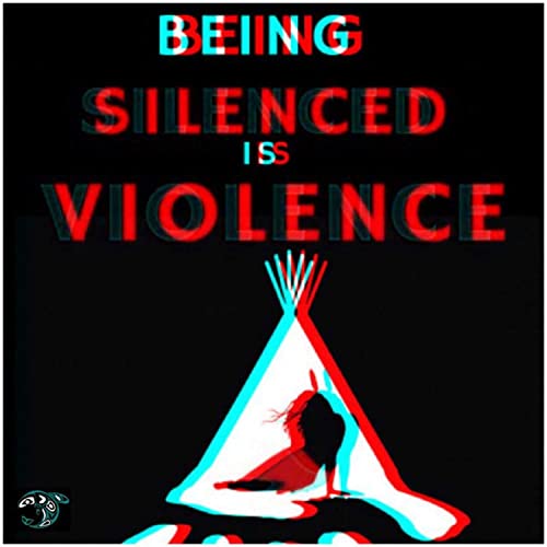 Being Silenced Is Violence