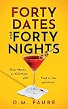 Forty Dates and Forty Nights: Book 1 - Lily Blackwell series