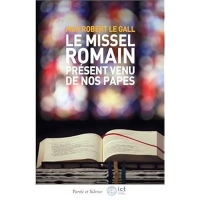 LE MISSEL ROMAIN: Pr&eacute;sent venu de nos Papes