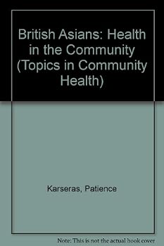 Paperback British Asians: Health in the Community (Topics in Community Health) [Unqualified] Book