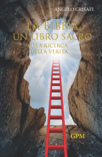  La bibbia un libro sacro: Alla ricerca della verità.: Vol. 1