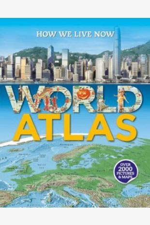 How We Live Now WORLD ATLAS