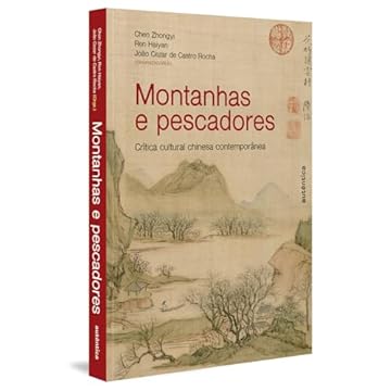 Capa do livro Montanhas e pescadores: Crítica cultural chinesa contemporânea