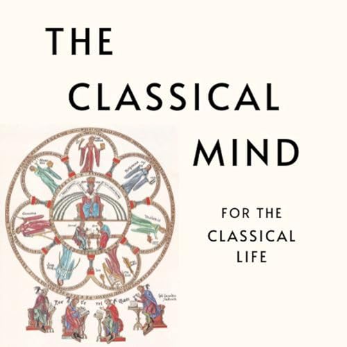Page de couverture de The Classical Mind for the Classical Life