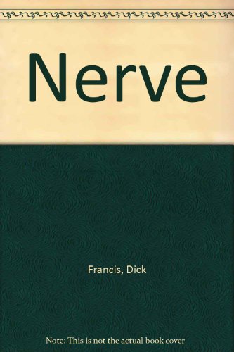 Nerve (Dick Francis Library) 0140027483 Book Cover