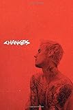  Justin Bieber Changes Album Fan Journal/Notebook: for music lovers, teens, fan girls, young adults: Song writing/inspiration/motivation book school/college ruled notebook