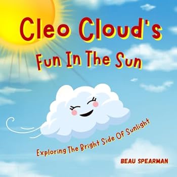 Paperback Cleo Clouds Fun In The Sun: Exploring the bright side of sunlight (Nature’s Tales Series) Book