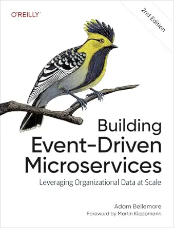 Building Event-Driven Microservices: Leveraging Organizational Data at Scale, 2nd Edition-finelybook