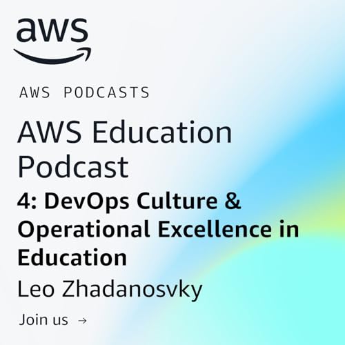 S1E4: 4: DevOps Culture & Operational Excellence in Education
