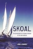Skoal: The Adventures of a Pennsylvanian at Sea and Abroad
