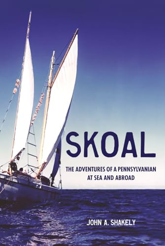 Skoal: The Adventures of a Pennsylvanian at Sea and Abroad