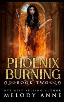 Phoenix Burning - Book #2 of the Phoenix
