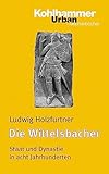 wittelsbacher turm anfahrt  Die Wittelsbacher: Staat und Dynastie in acht Jahrhunderten (Urban-Taschenbücher, 592, Band 592)