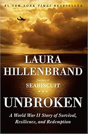 Unbroken: A World War II Story of Survival, Resilience, and Redem...