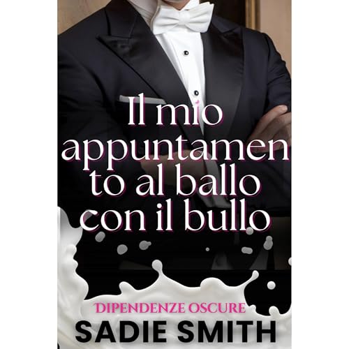 Il mio appuntamento al ballo con il bullo Audiolibro Por Sadie Smith arte de portada