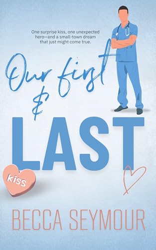 Our First and Last (True-blue Book 7)