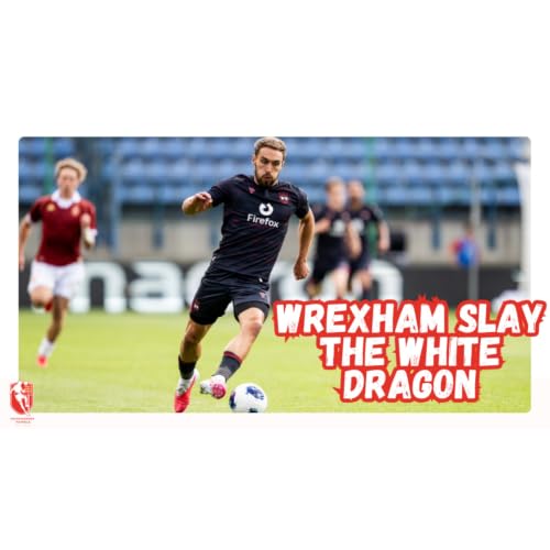 🎙️Wrexham Slay The white Dragon | Racecourse Ramble S5E1