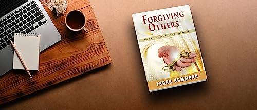 Forgiving Others: The Key to Healing and Deliverance