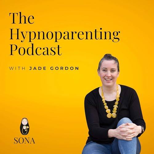 The Hypnoparenting Podcast Podcast Por Jade Gordon arte de portada