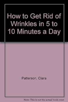 Paperback How to Get Rid of Wrinkles in 5 to 10 Minutes a Day Book