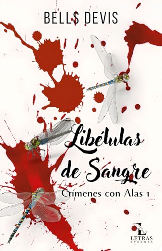 Libélulas de Sangre (Crímenes con Alas nº 1) (Spanish Edition)