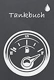 Tankbuch: Spritverbrauch im Blick | Tankheft für KFZ | tabellarische Dokumentation von 850 Tankvorgängen | notizbuch A6