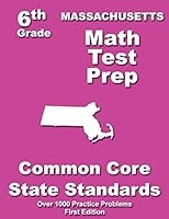 Massachusetts 6th Grade Math Test Prep: Common Core Learning Standards 1505715458 Book Cover