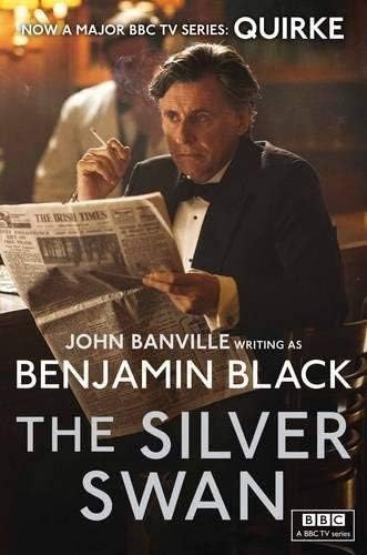 The Silver Swan: Quirke Mysteries Book 2 by Black, Benjamin (August 15, 2013) Paperback