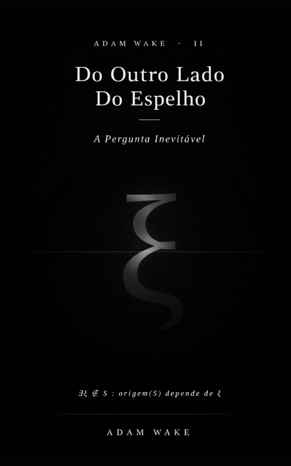 Do Outro Lado Do Espelho: A Pergunta Inevitável (Trilogia do Espelho)