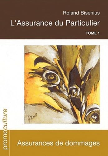 L'assurance du particulier: Tome 1, Assurances de dommages