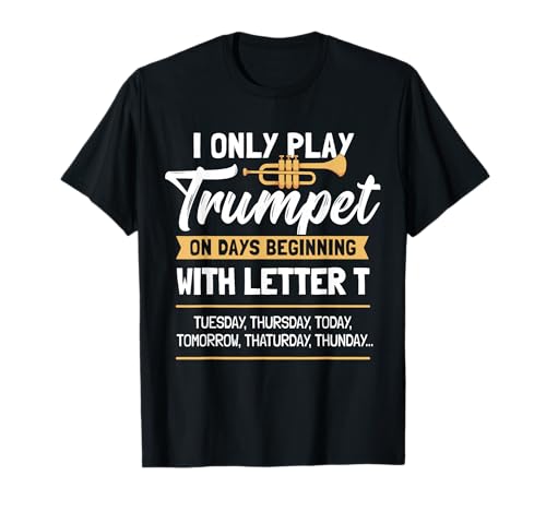 Funny Trumpeter Saying Trumpet Player I Tage Mit T T-Shirt