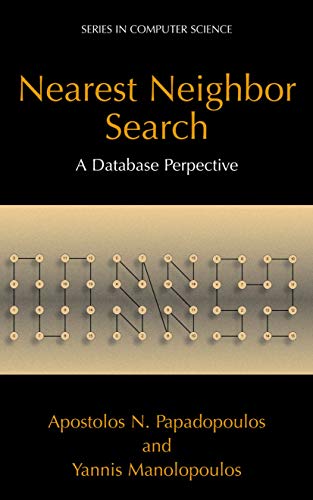 Nearest Neighbor Search: A Database Perspective (Series in Computer Science)