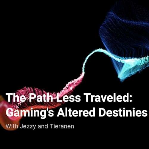 The Path Less Traveled: Gaming's Altered Destinies cover art