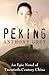 Peking: An Epic Novel of Twentieth-Century China