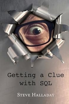 Paperback Getting a Clue with SQL: An Relational Database Edutainment Oddysey Book
