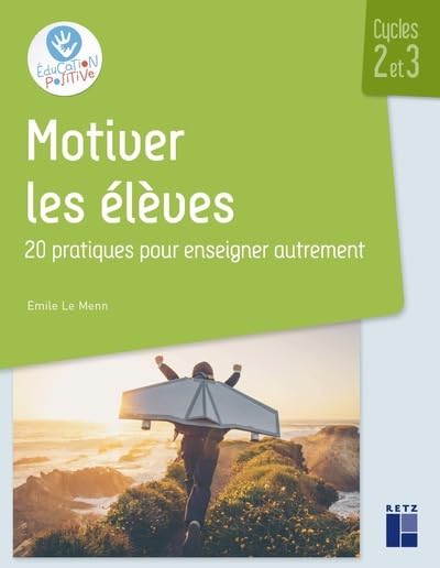 Motiver les élèves Cycles 2 et 3 - 20 pratiques po