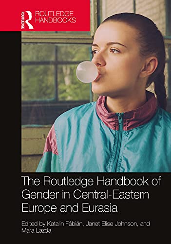The Routledge Handbook of Gender in Central-Eastern Europe and Eurasia ...