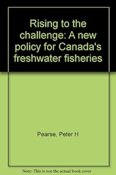 Paperback Rising to the challenge: A new policy for Canada's freshwater fisheries Book