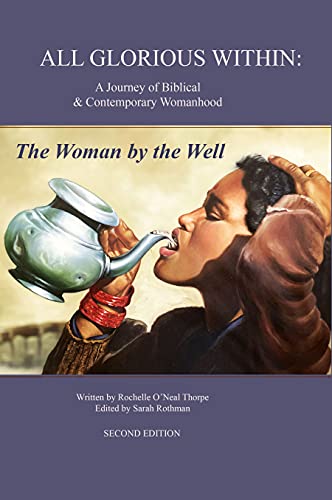 All Glorious Within.: The Woman by the Well