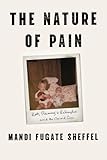 The Nature of Pain: Roots, Recovery, and Redemption amid the Opioid Crisis