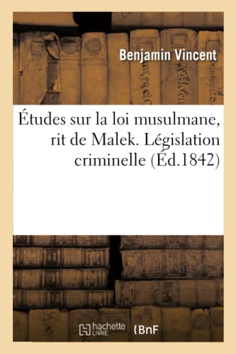 Études Sur La Loi Musulmane, Rit de Malek. Législation Criminelle (French Edition)