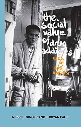 The Social Value of Drug Addicts: Uses of the Useless