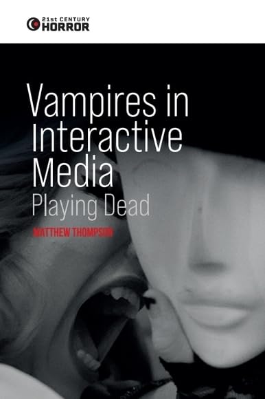Vampires in Interactive Media Playing Dead English Edition livre