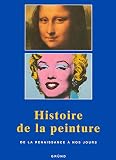 Histoire de la peinture de la Renaissance à nos jours - Anna-Carola Krausse 