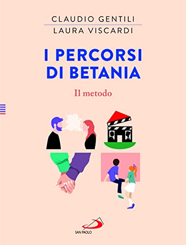 I Percorsi Di Betania. Il Metodo I Percorsi Di Betania. Il Metodo
