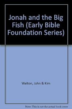 Jonah and the Big Fish (Early Bible Foundation Series)