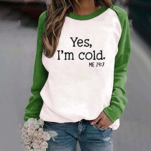 Moletom feminino Yes I'm Cold Me 24:7 com letras engraçadas, estampadas, manga comprida, gola redon