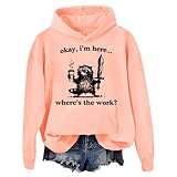 Okay I'm Here Where's The Work Hoodie Unisex