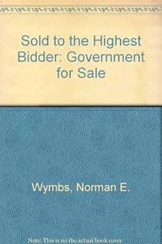 Hardcover Sold to the Highest Bidder: Government for Sale Book