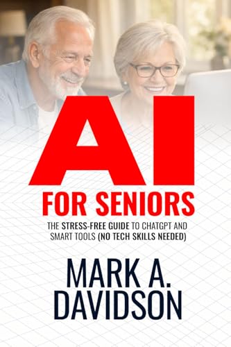 AI for Seniors: The Stress-Free Guide to ChatGPT and Smart